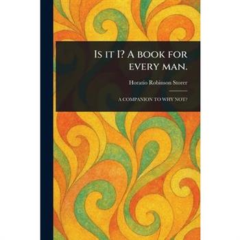 Is It I? A Book for Every Man.
