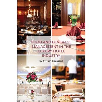 Food and Beverage Management in the Luxury Hotel Industry