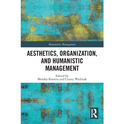 Aesthetics, Organization, and Humanistic Management