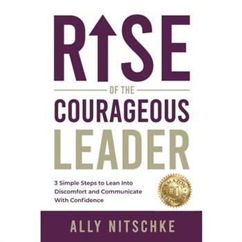 Rise Of The Courageous Leader