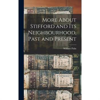 More About Stifford and Its Neighbourhood, Past and Present