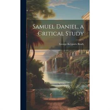 Samuel Daniel, a Critical Study