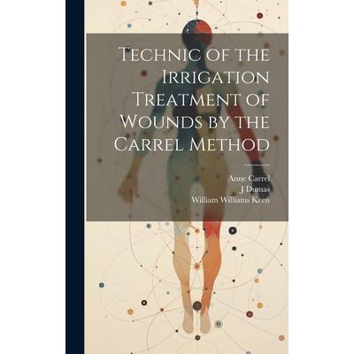 Technic of the Irrigation Treatment of Wounds by the Carrel Method