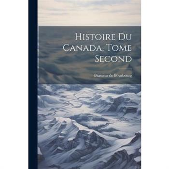Histoire du Canada, Tome Second