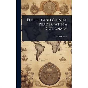 English and Chinese Reader; With a Dictionary