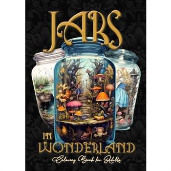 Jars in Wonderland Grayscale Coloring Book for Adults - Jars Coloring Book