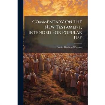 Commentary On The New Testament, Intended For Popular Use