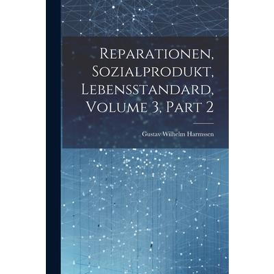 Reparationen, Sozialprodukt, Lebensstandard, Volume 3, Part 2