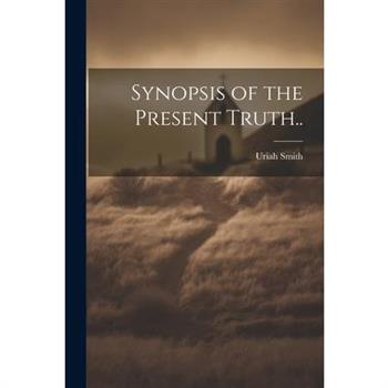 Synopsis of the Present Truth..