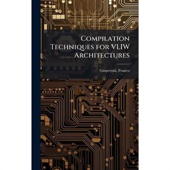Compilation Techniques for VLIW Architectures