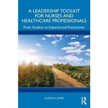 A Leadership Toolkit for Nurses and Healthcare Professionals