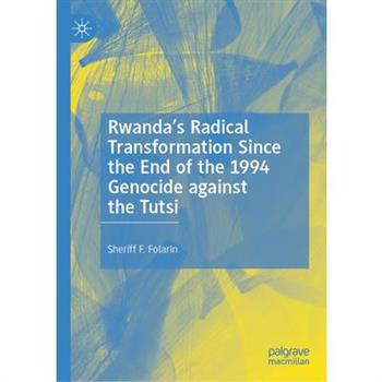 Rwanda’s Radical Transformation Since the End of the 1994 Genocide Against the Tutsi