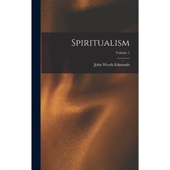 Spiritualism; Volume 1