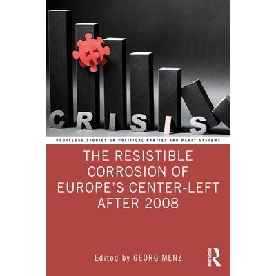 The Resistible Corrosion of Europe’s Center-Left After 2008