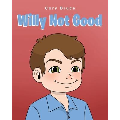 Willy Not Good