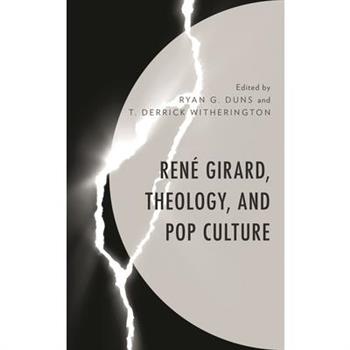 Ren矇 Girard, Theology, and Pop Culture