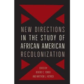 New Directions in the Study of African American Recolonization
