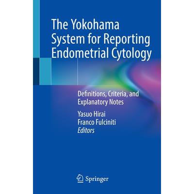 The Yokohama System for Reporting Endometrial Cytology