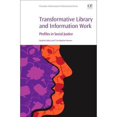 Transformative Library and Information WorkProfiles in Social Justice