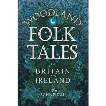 Woodland Folk Tales of Britain and Ireland
