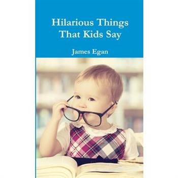 Hilarious Things That Kids Say