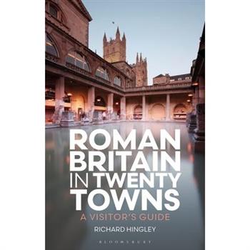 Roman Britain in Twenty Towns