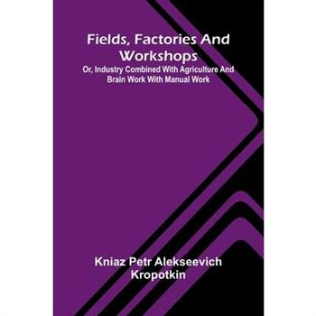 Fields, factories and workshops
