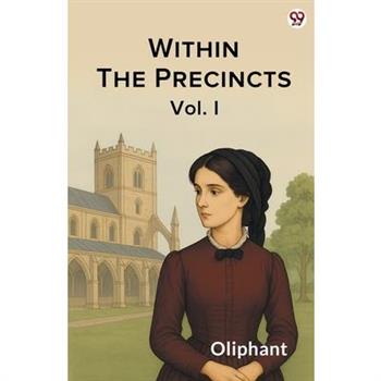 Within The Precincts Vol. I