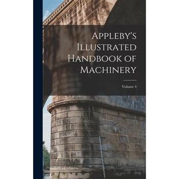 Appleby's Illustrated Handbook of Machinery; Volume 4