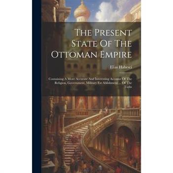 The Present State Of The Ottoman Empire
