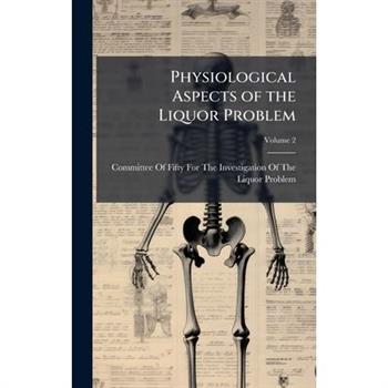 Physiological Aspects of the Liquor Problem
