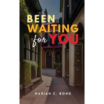 Been Waiting For You