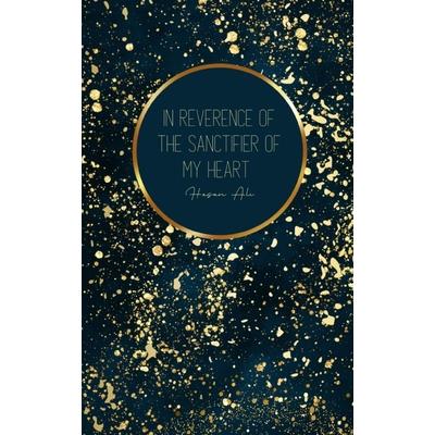 In Reverence of The Sanctifier of my Heart