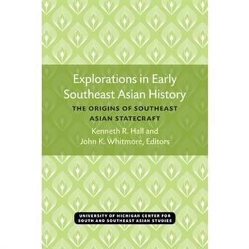 Explorations in Early Southeast Asian History, Volume 11