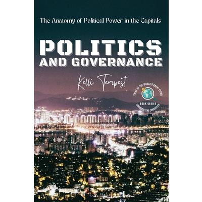 Politics and Governance-The Anatomy of Political Power in the Capitals