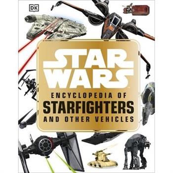 Star Wars Encyclopedia of Starfighters and Other Vehicles