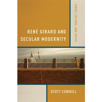 Ren矇 Girard and Secular Modernity