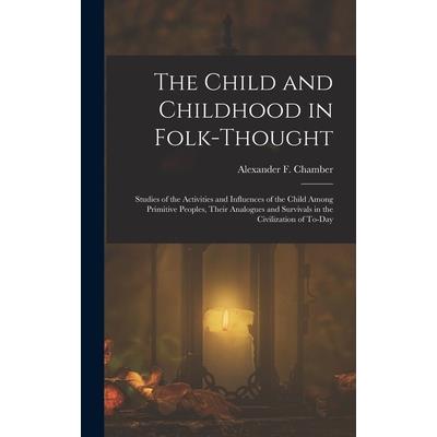 The Child and Childhood in Folk-Thought