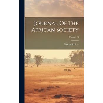 Journal Of The African Society; Volume 19