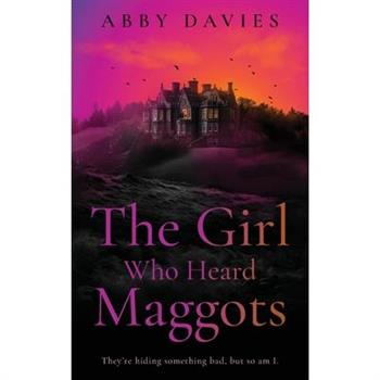 The Girl Who Heard Maggots