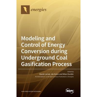 Modeling and Control of Energy Conversion during Underground Coal Gasification Process