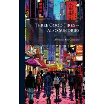 Three Good Tires -- Also Sundries