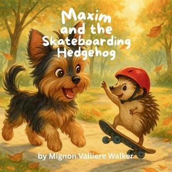 Maxim and the Skateboarding Hedgehog