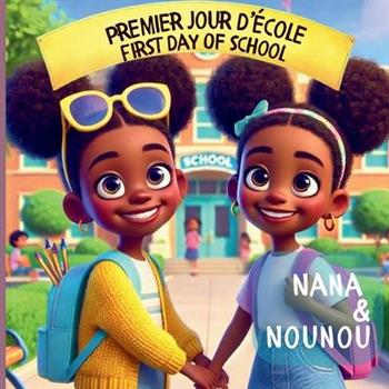 Nana and Nounou's First Day of School