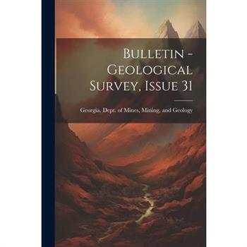 Bulletin - Geological Survey, Issue 31