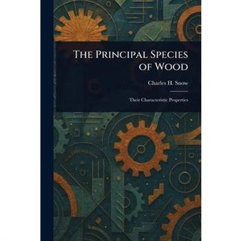 The Principal Species of Wood