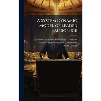 A System Dynamic Model of Leader Emergence