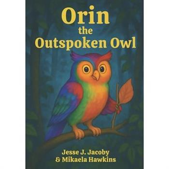 Orin the Outspoken Owl