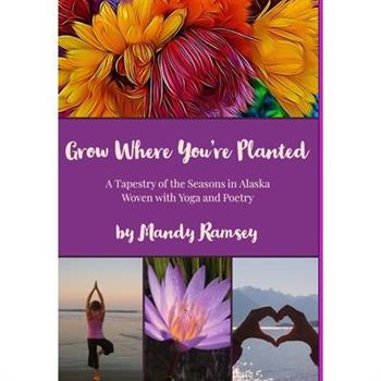 Grow Where You’re Planted