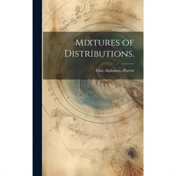 Mixtures of Distributions.